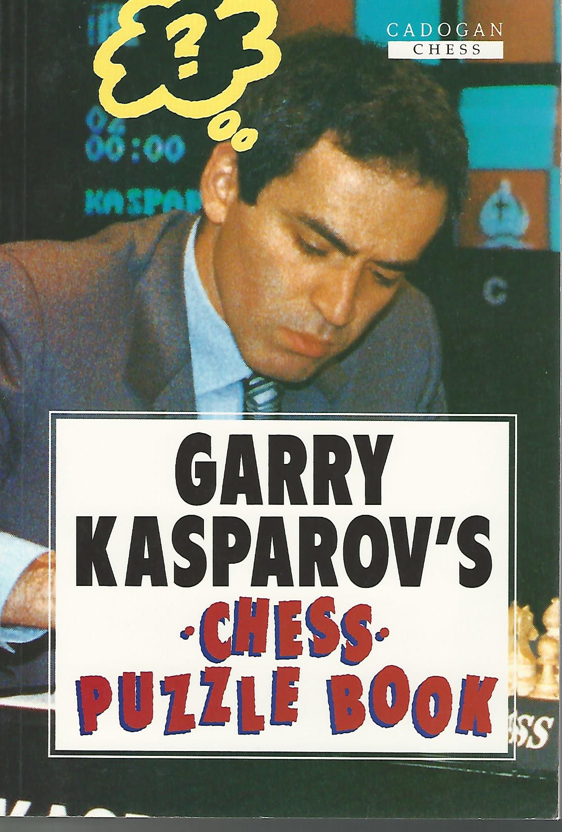 Garry Kasparov's Chess Puzzle Book the best chess combinations in a