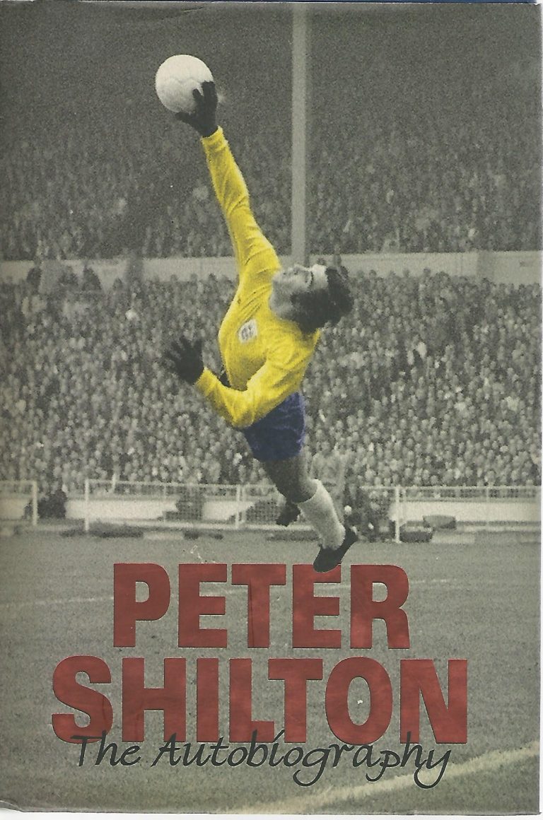 Peter Shilton The Autobiography The Story Of His Life And Career